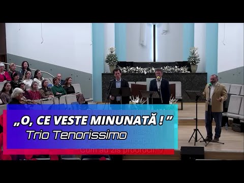 „O, CE VESTE MINUNATĂ !” - TRIO TENORISSIMO