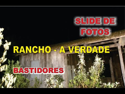 SLIDE DE FOTOS + BASTIDORES -  O RANCHO A VERDADE SEMPRE