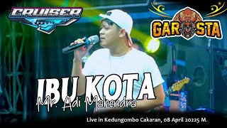 Download lagu IBU KOTA 'ADI MAHENDRA' LIVE GAROSTA MUSIK Bareng CRUISER  COMMUNITY 2025 M mp3