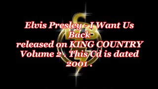 Elvis Presley 2001 Release - I Want Us Back Elvis Presley 2001 Release - I Want Us Back
