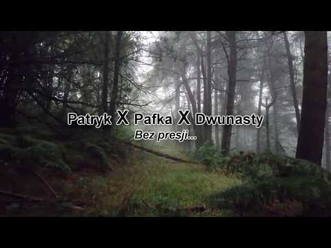 Patryk ✘ Pafka ✘ Dwunasty - Bez presji... [SPONTAN]