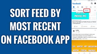 How To Sort Feed By Most Recent On Facebook App