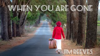 JIM REEVES- When you are gone