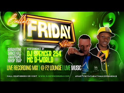 DJ SPENCER💥 & MC DWORLD💥 - BALLERS PARTY🔥@ F2 LOUNGE(ARBANTONE AMAPIANO AFROBEATS HIPHOP)#trending💯