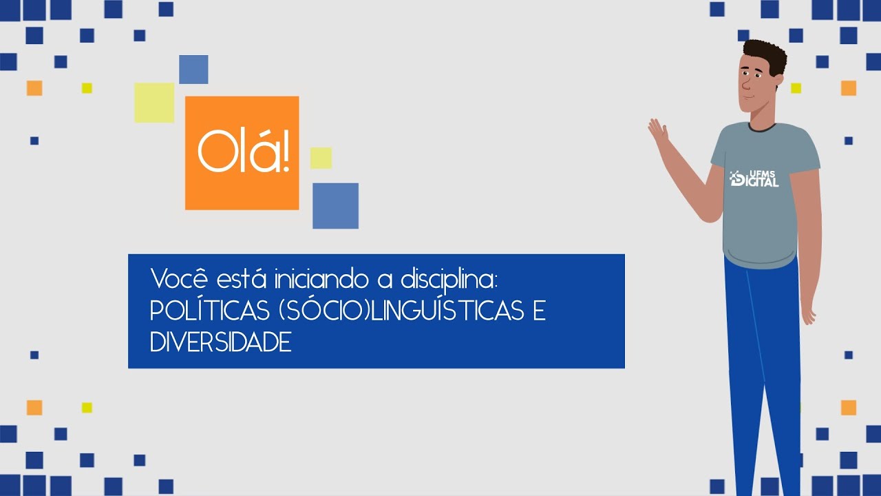 [UFMS Digital] Apresentação da Disciplina Políticas (Sócio)Linguísticas e Diversidade