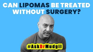 CAN LIPOMAS BE TREATED WITHOUT SURGERY?