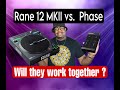 Rane 12 MK2 vs. Phase DJ controller. Will they work together ??