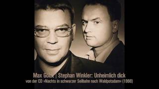Max Goldt und Stephan Winkler — Unheimlich dick