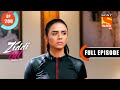 Monami's Happiness- Ziddi Dil Maane Na - Ep 200 - Full Episode - 27 April 2022