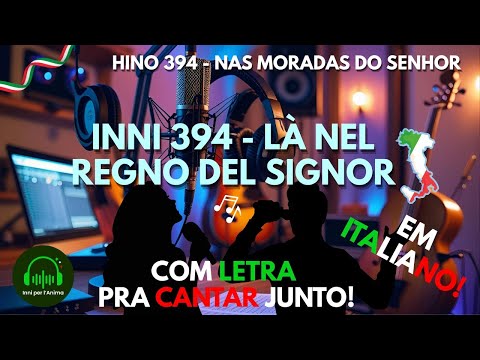 Inni 394 - Là nel regno del Signor - Lodi e Pace per la Tua anima - Hino 394 Italiano Legendado