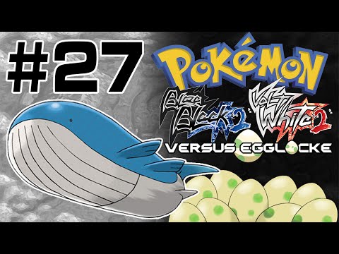 Pokémon Blaze Black 2 & Volt White 2 Versus Egglocke - Episode 27