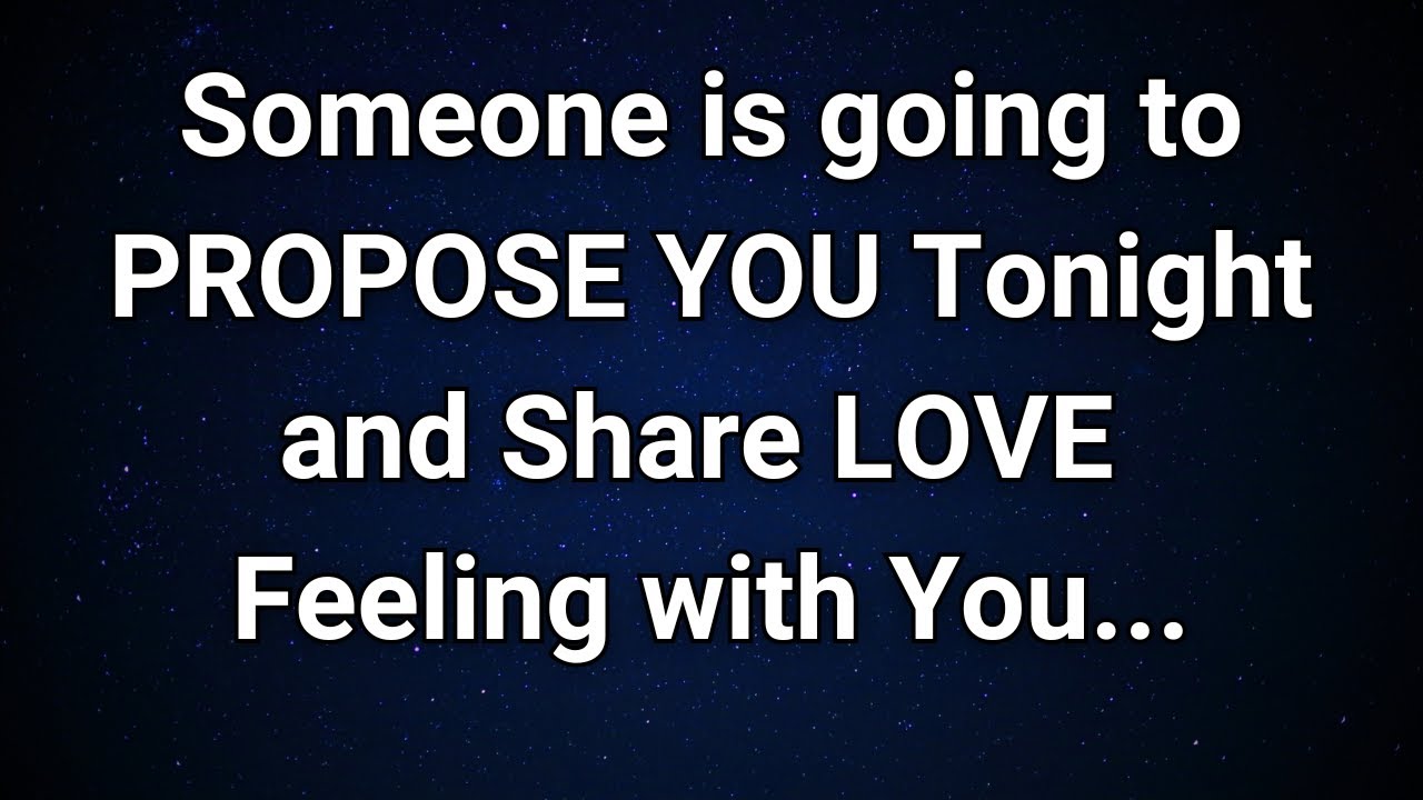 Angels say Someone Will Propose to You Tonight and Express Their Love...|  Angel Message