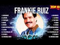 Frankie Ruiz MIX songs ~ Frankie Ruiz 2024 🌻 Frankie Ruiz Top Hits 🌻
