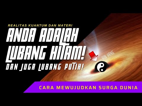ANDA WAJIB TAHU! MULTIVERSE! REALITAS KUANTUM & MATERI. TERNYATA KITA = LUBANG HITAM & LUBANG PUTIH!