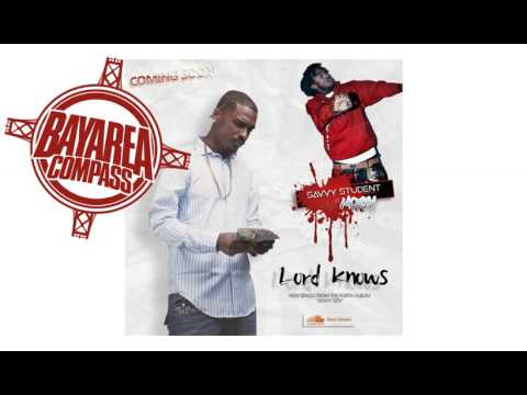 Savvy Student ft. Mozzy x Luxury Lex - Lord Knows [BayAreaCompass]