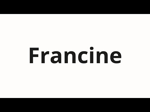 How to pronounce Francine