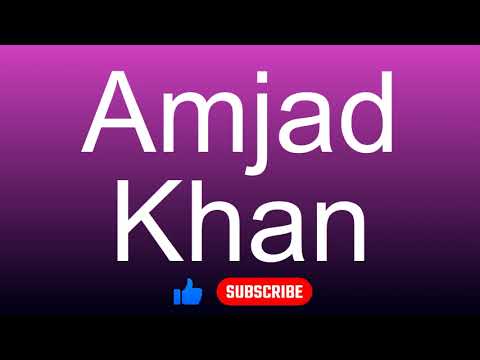 How to correctly pronounce - Amjad Khan
