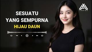 Download lagu SOMETHING PERFECT _ HIJAU DAUN _ COVER By AL COVER mp3