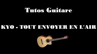 [TUTO GUITARE] Kyo - Tout envoyer en l'air