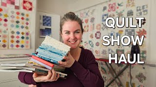 EVERYTHING I BROUGHT AT MALVERN QUILT SHOW
