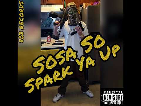 Sosa So - Spark Ya Up