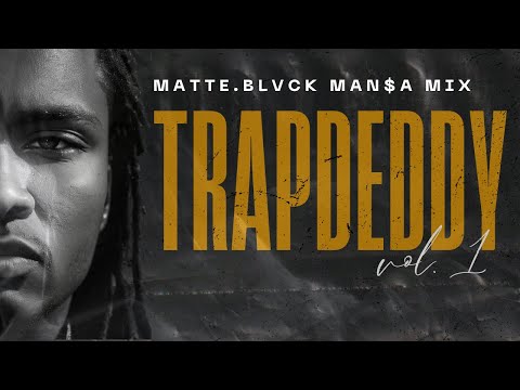"TRAPDEDDY" [ mid-tempo hiphop/trap music mix ] by MATTEBLVCKMAN$A