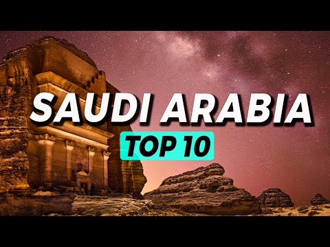 Top 10 Places to Visit in Saudi Arabia - Travel Guide