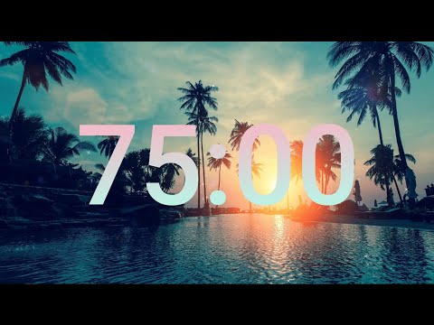 75 minute countdown timer with music - NCS Tropical, Chill, Deep House