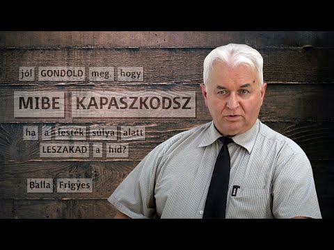 Mibe kapaszkodsz? - Balla Frigyes 20250330