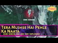 Tera Mujhse Hai Pehle Ka Naata F Solo KuHu Gracia Old Like New Unplugged Home Karaoke
