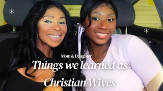 20 Years Married vs 3 Years Married| Things My mom and I Learned as Christian Women