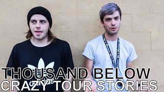 Thousand Below - CRAZY TOUR STORIES Ep. 572