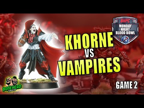Khorne vs Vampires | Bonehead Championship – Game 2 | Monday Night Blood Bowl