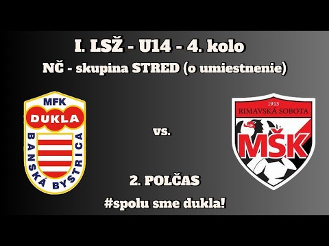 8.3. 2025 | I. LSŽ - U14 | MFK DUKLA B. Bystrica - MŠK Rimavská Sobota 0:2 / 2. polčas (0:1)