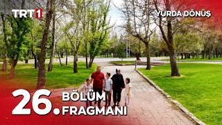 Yurda Dönüş 26. Bölüm Fragmanı İzle