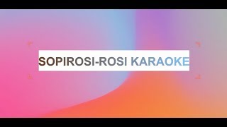 Download lagu Sopirosi rosi Karaoke Lirik No Vocal_Ridah Malanjang mp3 Download lagu Sopirosi rosi Karaoke Lirik No Vocal_Ridah Malanjang mp3