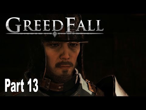 GreedFall - Gameplay Walkthrough Part 13 No Commentary [HD 1080P]