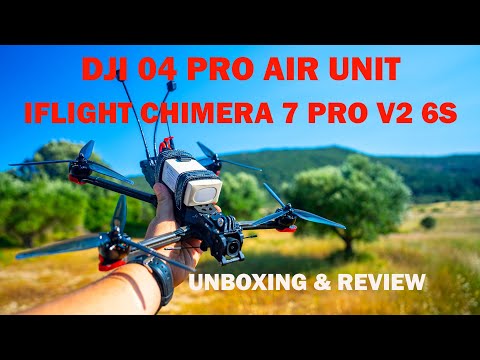 iFLIGHT CHIMERA 7 PRO V2 6S WITH THE DJI 04 PRO AIR UNIT - UNBOXING & REVIEW