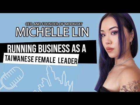 Michelle Lin - CEO/ Founder of Mooncat - Running a Business as a Female Leader with Taiwanese Values