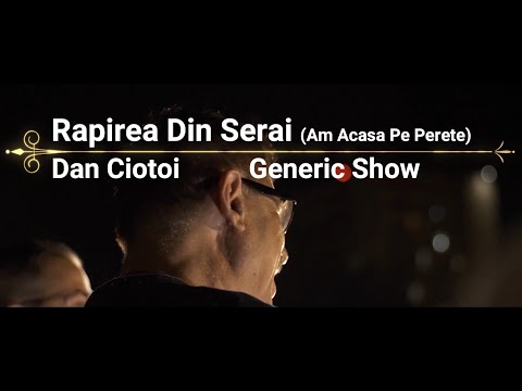 Dan Ciotoi & Generic Show - Rapirea Din Serai