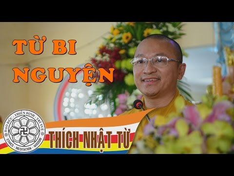 Từ bi nguyện 1A  -Thích Nhật Từ - 2004