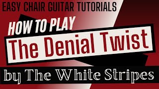The Denial Twist - The White Stripes || Guitar Tutorial