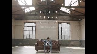 Sik-K (식케이) - Plus It (Prod. GroovyRoom)