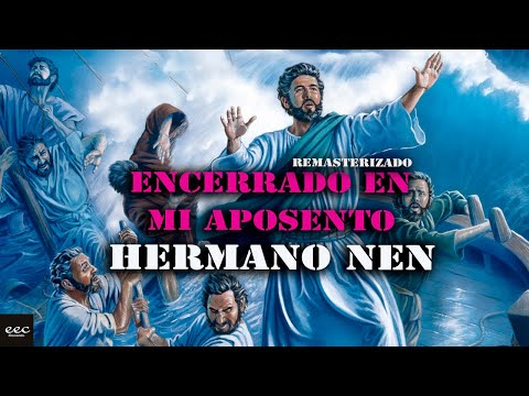 Hermano Nen - Encerrado en mi aposento (Remasterizado)