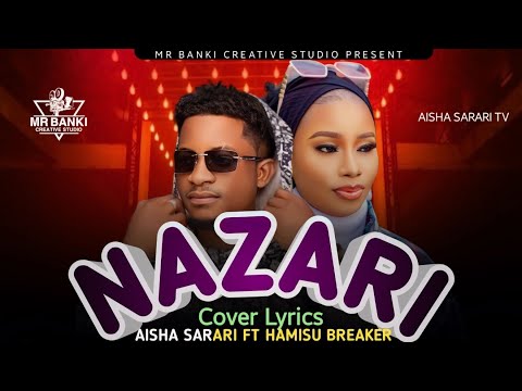 Sabuwar Wakar Aisha sarari ft Hamisu Breaker Cover Lyrics Mai Suna Nazari