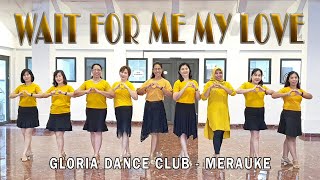 Download lagu WAIT FOR ME MY LOVE // LINE DANCE // Choreo CAECILIA MARIA FATRUAN // GDC MERAUKE PAPUA INA mp3