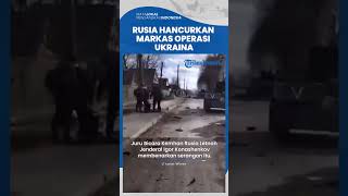 Hancurkan Pusat Intelejen Kyiv dan Markas Operasi Militer di Ukraina Barat