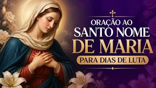 Oração ao Santo Nome de Maria   Para Dias de Luta