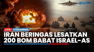 Iran Beringas! Siaga Penuh Senjata & Militer Tinggi hingga Siap Lesatkan 200 Bom Babat Israel-AS