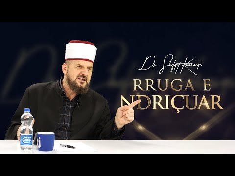 Rruga e ndriçuar [ 31 Gusht 2023 ] - Dr. Shefqet Krasniqi
